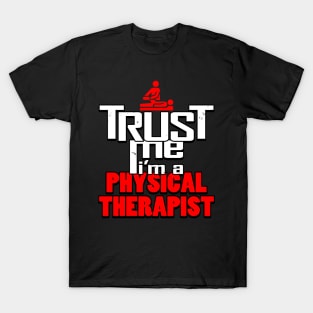 Cool PT Trust Me Meme Gift For Physical Therapist T-Shirt